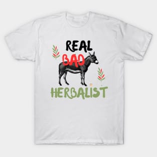 Real Bad-Ass Herbalist T-Shirt